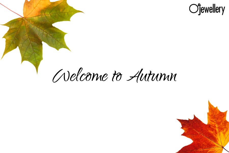 Welcome to Autumn text flagged by maple leaves Ojewellery logo in corner